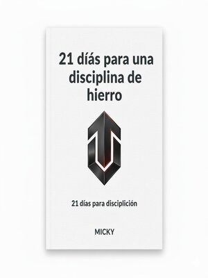 cover image of 21 Días para Forjar una Disciplina de Hierro
